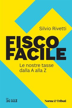 Fisco facile. Le nostre tasse dalla A alla Z - Rivetti, Silvio