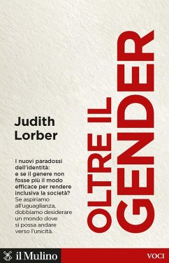 Oltre il gender. I nuovi paradossi dell'identità - Lorber, Judith