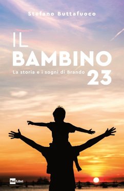 Il bambino 23. La storia e i sogni di Brando Cover Il bambino 23. La storia e i sogni di Brando