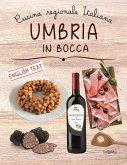 Umbria in bocca. Ediz. italiana e inglese Umbria in bocca. Ediz. italiana e inglese