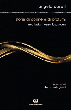 Cover Storie di donne e di profumi. Meditazioni verso Pasqua