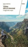 Terra delle gravine. Il viaggio delle vertigini Terra delle gravine. Il viaggio delle vertigini