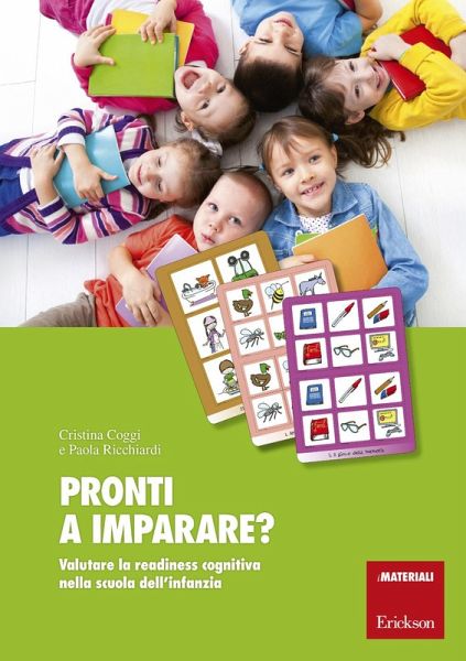 Pronti a imparare? Valutare la readiness cognitiva nella scuola dell'infanzia Pronti a imparare? Valutare la readiness cognitiva nella scuola dell'infanzia