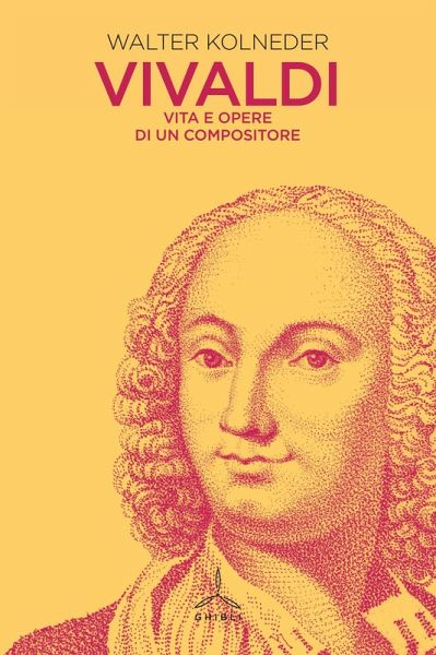 Vivaldi. Vita e opere di un compositore Vivaldi. Vita e opere di un compositore