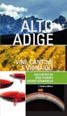 Alto Adige. Vini, cantine e vignaioli Alto Adige. Vini, cantine e vignaioli