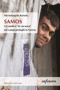 Samos. Un medico «in vacanza» nei campi profughi in Grecia - Bartolo, Michelangelo