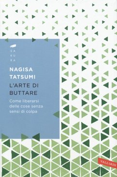 Cover L' arte di buttare. Come liberarsi delle cose senza sensi di colpa