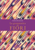 La grammatica dei fiori La grammatica dei fiori