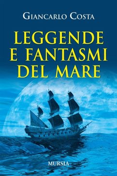 Leggende e fantasmi del mare - Costa, Giancarlo Leggende e fantasmi del mare - Costa, Giancarlo
