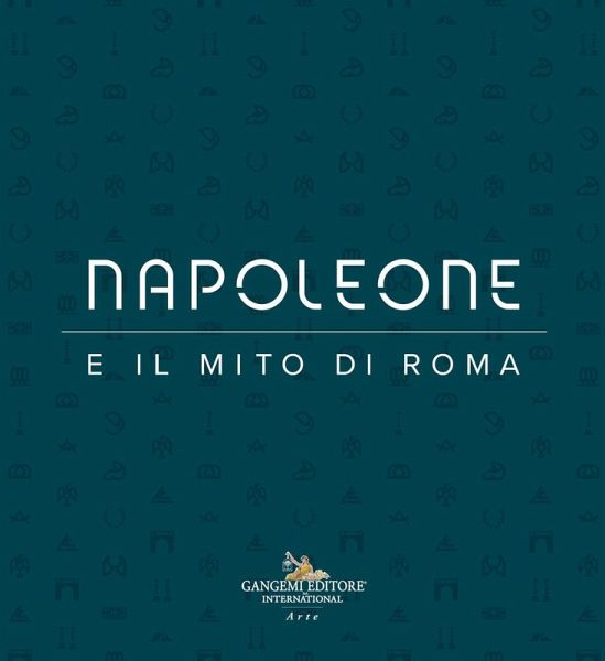 Napoleone e il mito di Roma