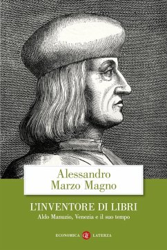 L' inventore di libri. Aldo Manuzio, Venezia e il suo tempo - Marzo Magno, Alessandro