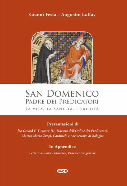 San Domenico. Padre dei Predicatori. La vita, la santità, l'eredità San Domenico. Padre dei Predicatori. La vita, la santità, l'eredità