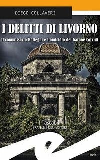 Cover I delitti di Livorno. Il commissario Botteghi e l'omicidio del barone Corridi