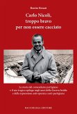 Carlo Nicoli, troppo bravo per non essere cacciato Carlo Nicoli, troppo bravo per non essere cacciato
