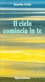 Il cielo comincia in te. L'attualità della sapienza dei Padri del deserto Il cielo comincia in te. L'attualità della sapienza dei Padri del deserto