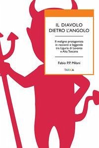 Cover Il diavolo dietro l'angolo. Il maligno protagonista in racconti e leggende tra Liguria di Levante e Alta Toscana