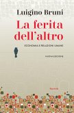 La ferita dell'altro. Economia e relazioni umane La ferita dell'altro. Economia e relazioni umane