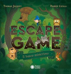 Il bosco misterioso. Escape game - Jacquet, Thomas; Catala, Damien Il bosco misterioso. Escape game - Jacquet, Thomas; Catala, Damien