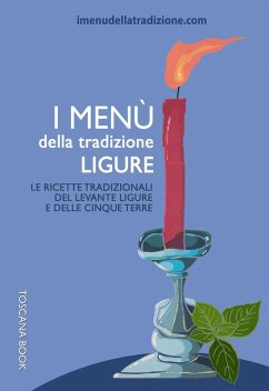 Cover I menù della tradizione ligure. Le ricette tradizionali del Levante ligure e delle Cinque Terre