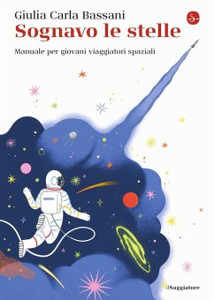 Cover Sognavo le stelle. Manuale per giovani viaggiatori spaziali