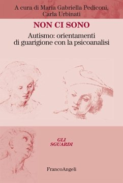 Cover Non ci sono. Autismo: orientamenti di guarigione con la psicoanalisi