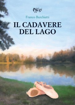 Il cadavere del lago. Le indagini del barbiere Ciuffo - Burchietti, Franco