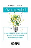 Overcrowded. Il manifesto di un nuovo modo di guardare all'innovazione Overcrowded. Il manifesto di un nuovo modo di guardare all'innovazione