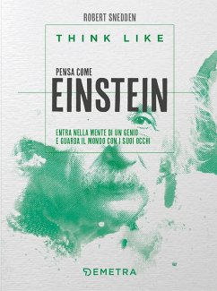 Cover Think like. Pensa come Einstein. Entra nella mente di un genio e guarda il mondo con i suoi occhi
