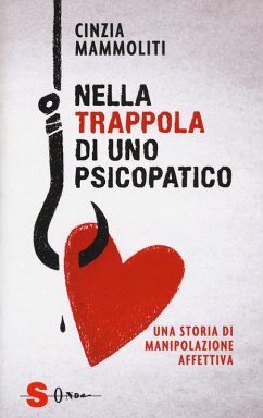 Cover Nella trappola di uno psicopatico. Una storia di manipolazione affettiva