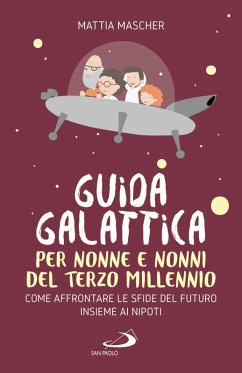 Cover Guida galattica per nonne e nonni del Terzo Millennio. Come affrontare le sfide del futuro insieme ai nipoti