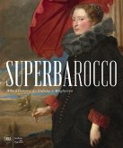 Superbarocco. Arte a Genova da Rubens a Magnasco Superbarocco. Arte a Genova da Rubens a Magnasco