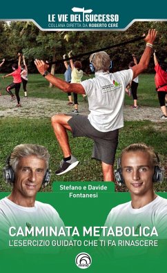 Camminata metabolica. L'esercizio guidato che ti fa rinascere - Fontanesi, Stefano; Fontanesi, Davide