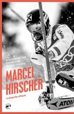Marcel Hirscher. La biografia ufficiale Marcel Hirscher. La biografia ufficiale