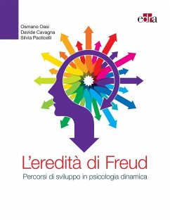 L' eredità di Freud. Percorsi di sviluppo in psicologia dinamica - Oasi, Osmano; Cavagna, Davide; Paolicelli, Silvia