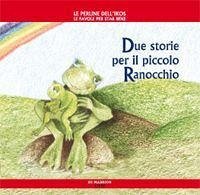 Due storie per il piccolo ranocchio