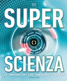 Superscienza. Le innovazioni che cambiano il mondo Superscienza. Le innovazioni che cambiano il mondo