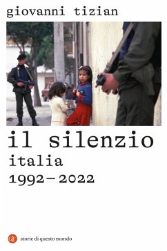 Il silenzio. Italia 1992-2022 - Tizian, Giovanni Il silenzio. Italia 1992-2022 - Tizian, Giovanni