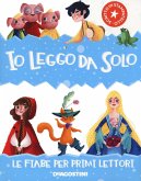Io leggo da solo. Le fiabe per primi lettori Io leggo da solo. Le fiabe per primi lettori