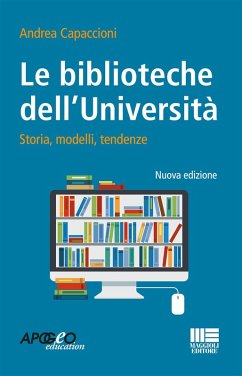 Le biblioteche dell'università. Storie, modelli, tendenze - Capaccioni, Andrea