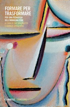 Formare per trasformare. Per una pedagogia dell'immaginazione Formare per trasformare. Per una pedagogia dell'immaginazione