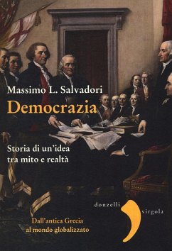 Democrazia. Storia di un'idea tra mito e realtà - Salvadori, Massimo L.
