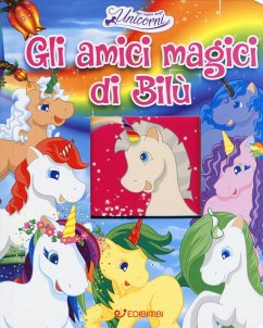 Gli amici magici di Bilù. Nel regno degli unicorni