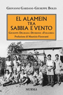 El Alamein tra sabbia e vento. Giuseppe Degrada. Divisione Folgore - Gardani, Giovanni; Boles, Giuseppe