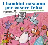 I bambini nascono per essere felici. I diritti li fanno diventare grandi I bambini nascono per essere felici. I diritti li fanno diventare grandi