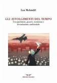 Gli avvolgimenti del tempo. Tra pandemie, guerre, sessismo e devastazione ambientale Gli avvolgimenti del tempo. Tra pandemie, guerre, sessismo e devastazione ambientale