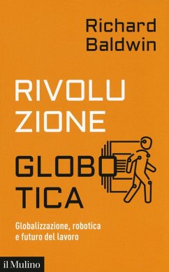 Cover Rivoluzione globotica. Globalizzazione, robotica e futuro del lavoro