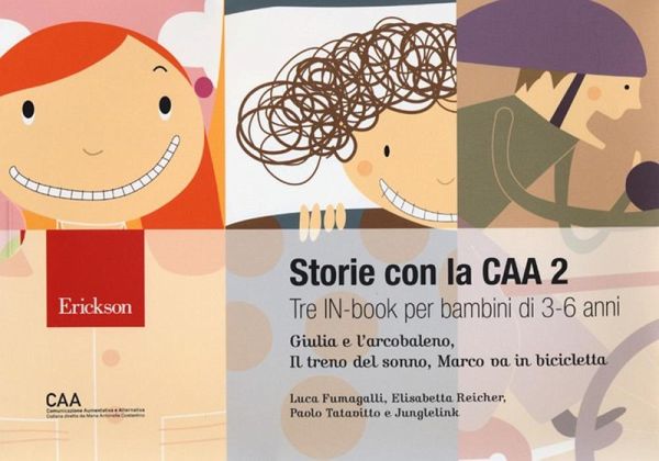 Storie con la CAA 2. Tre in-book per bambini di 3-6 anni: Giulia e l'arcobaleno-Il treno del sonno-Marco va in bicicletta