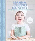 Mamma, cucino da solo! Preparare dolci deliziosi in autonomia secondo il metodo Montessori