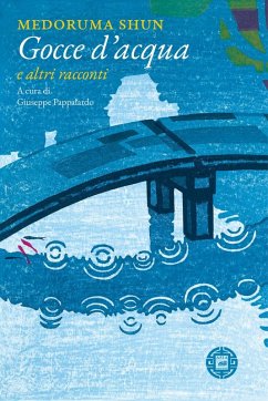 Gocce d'acqua e altri racconti - Medoruma, Shun