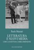 Letteratura e nuovi media. Come la scrittura cambia dimensione Letteratura e nuovi media. Come la scrittura cambia dimensione